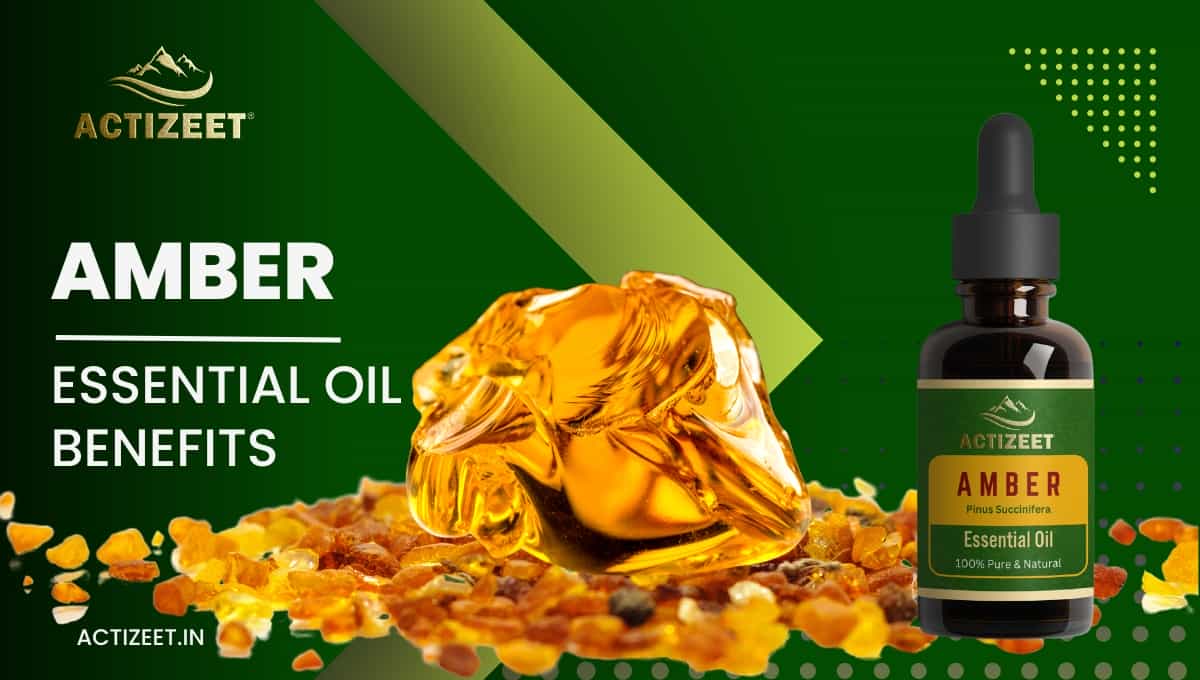 Amber Essential Oil Benefits