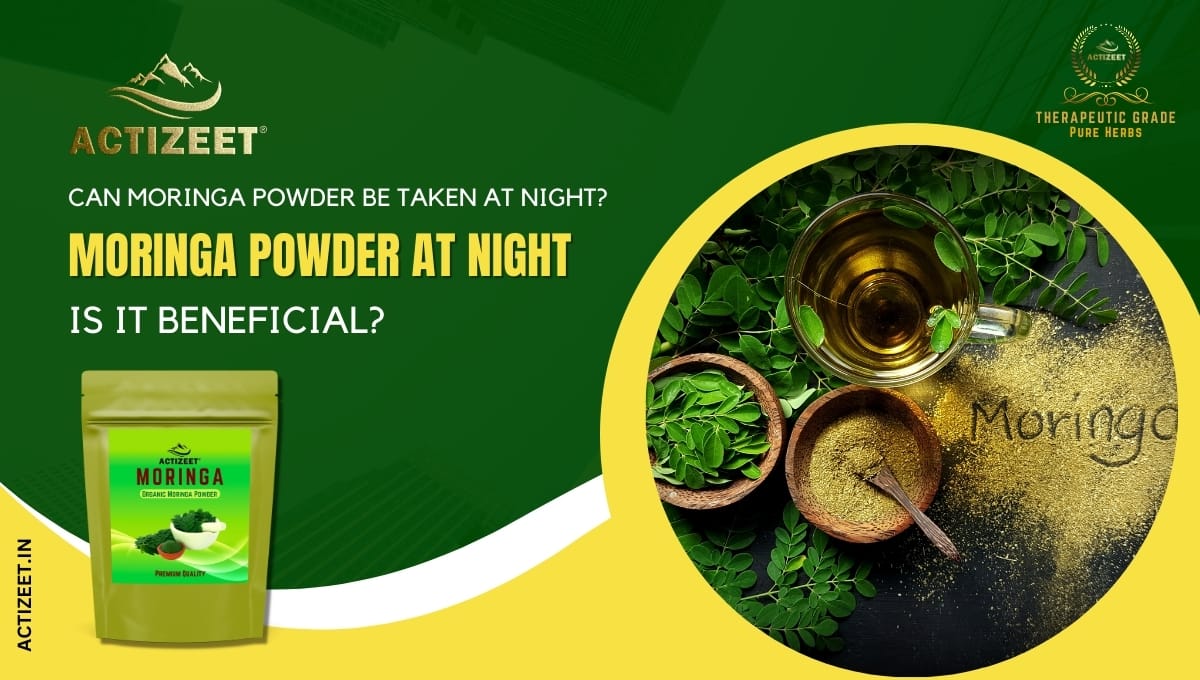 can moringa powder be taken at night?