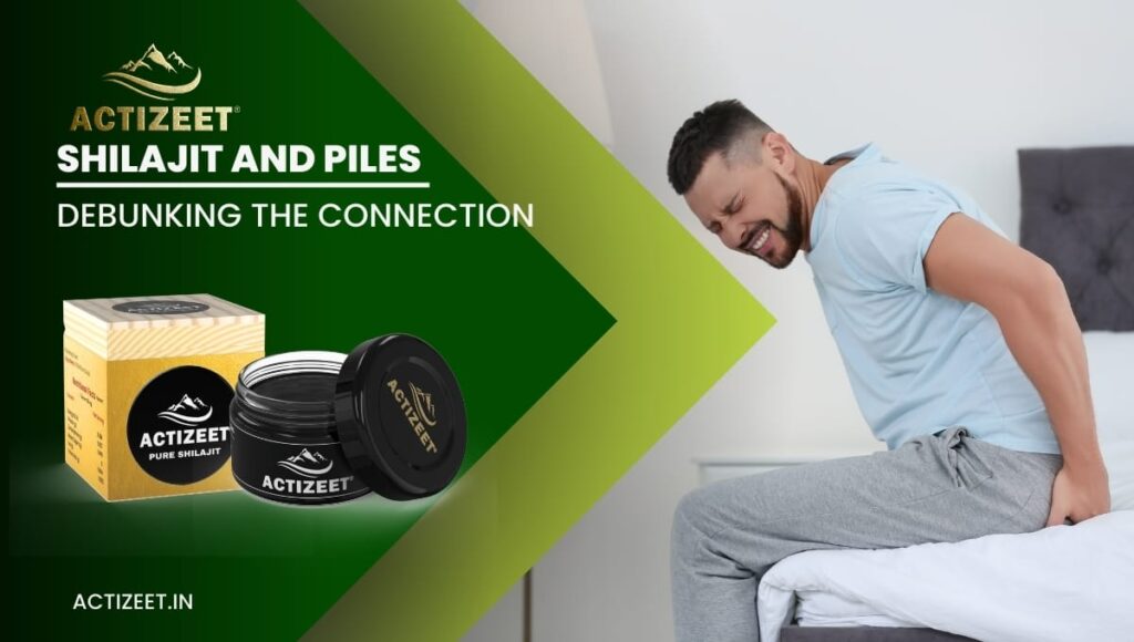 can shilajit cause piles