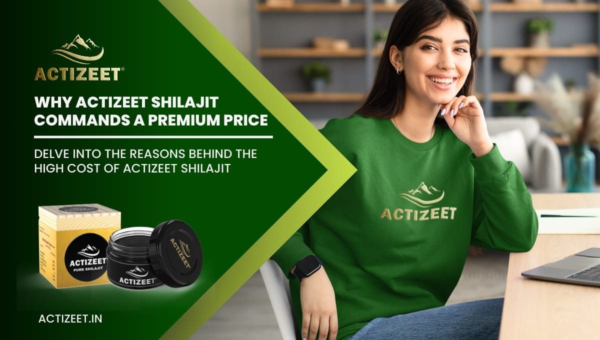 why Actizeet shilajit is costly