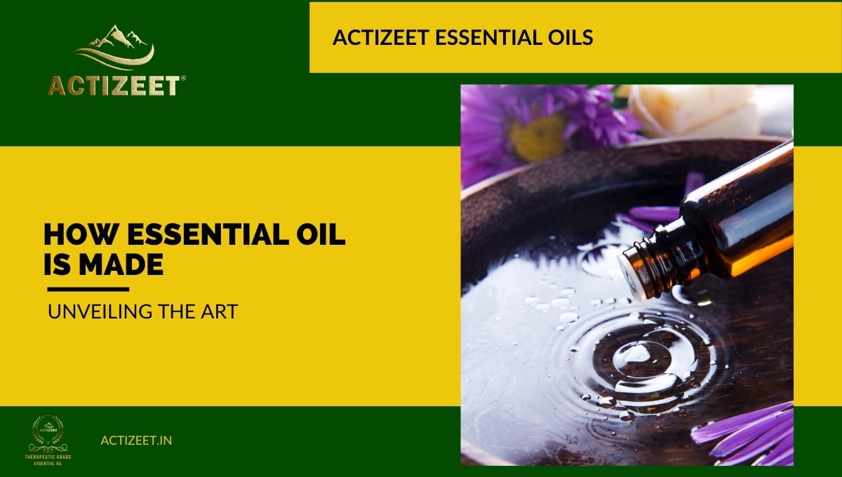 how essential oil is made