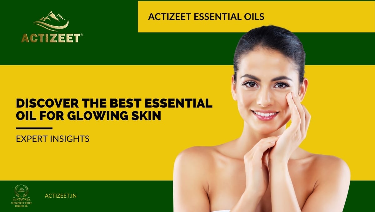 which essential oil is best for glowing skin